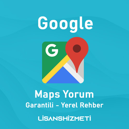 google maps yorum hizmeti